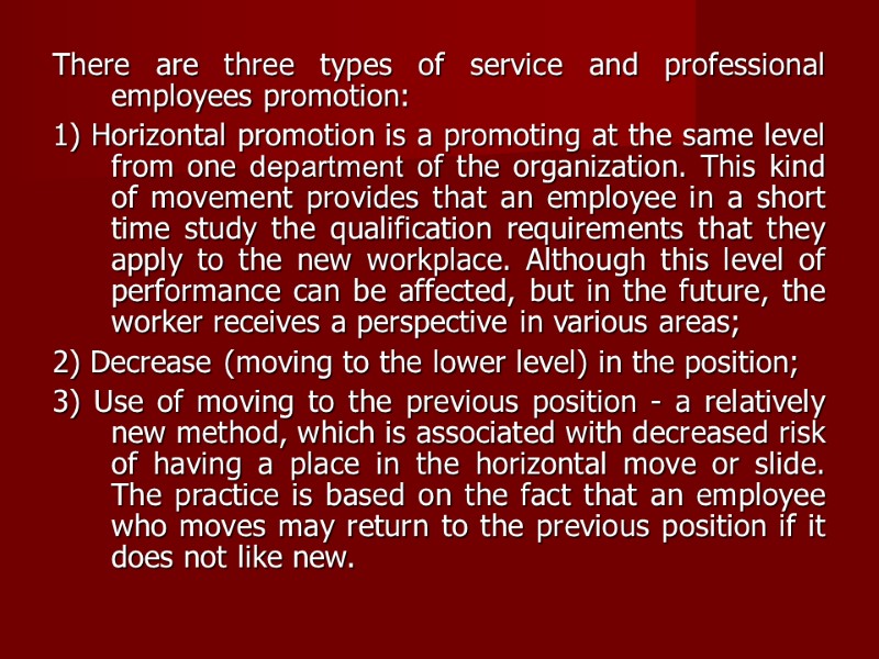 There are three types of service and professional employees promotion: 1) Horizontal promotion is